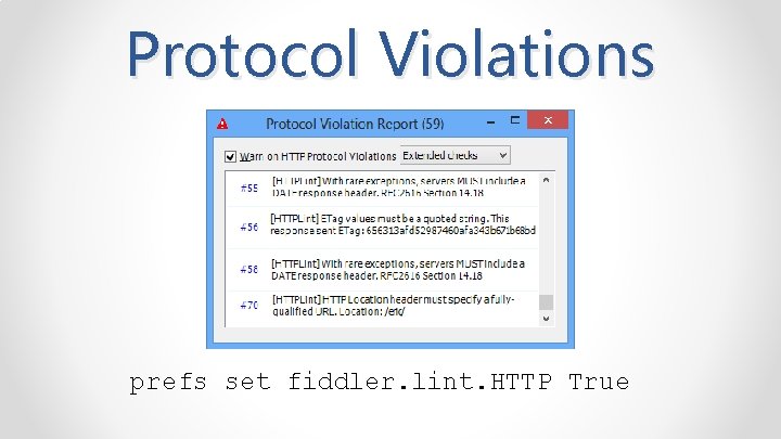 Protocol Violations prefs set fiddler. lint. HTTP True 