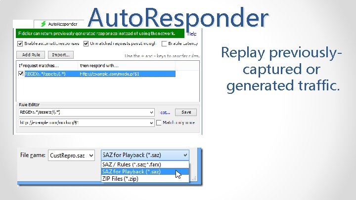 Auto. Responder Replay previouslycaptured or generated traffic. 
