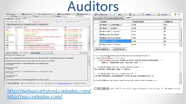Auditors http: //websecuritytool. codeplex. com/ http: //xss. codeplex. com/ 