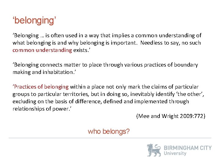 ‘belonging’ ‘Belonging … is often used in a way that implies a common understanding