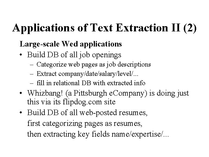 Applications of Text Extraction II (2) Large-scale Wed applications • Build DB of all
