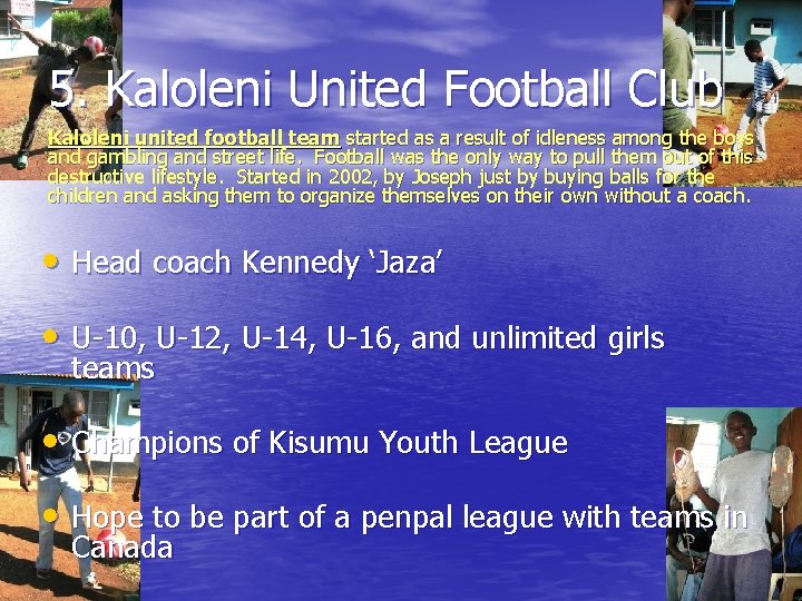 5. Kaloleni United Football Club Kaloleni united football team started as a result of