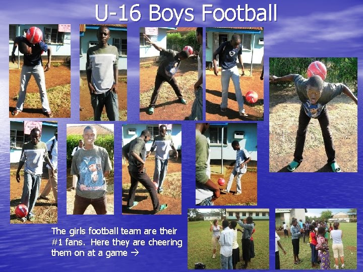 U-16 Boys Football The girls football team are their #1 fans. Here they are