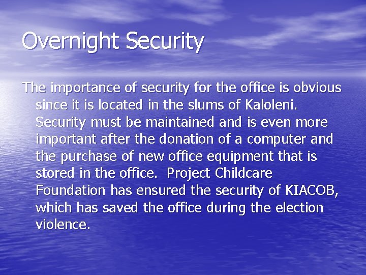 Overnight Security The importance of security for the office is obvious since it is