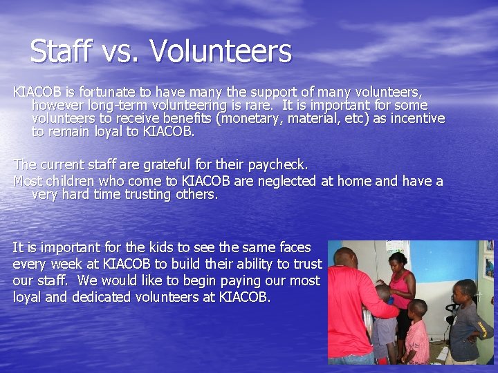 Staff vs. Volunteers KIACOB is fortunate to have many the support of many volunteers,