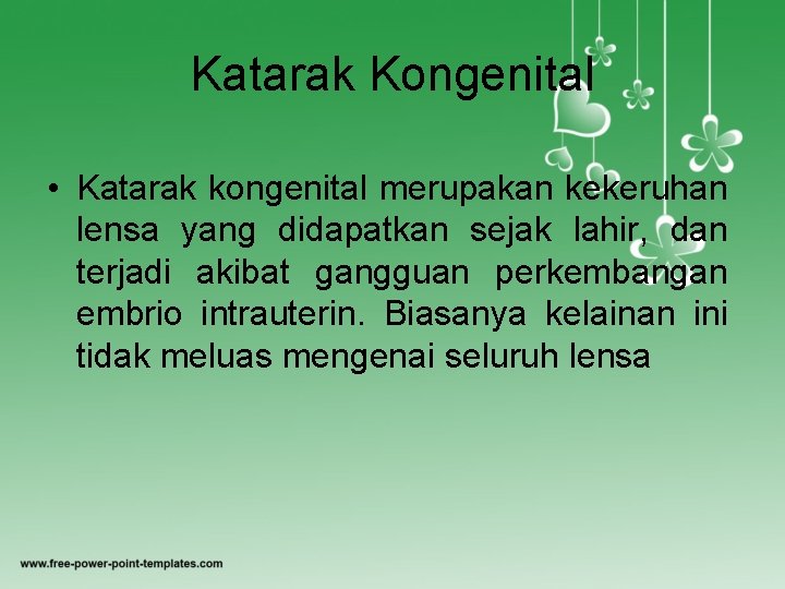 Katarak Kongenital • Katarak kongenital merupakan kekeruhan lensa yang didapatkan sejak lahir, dan terjadi