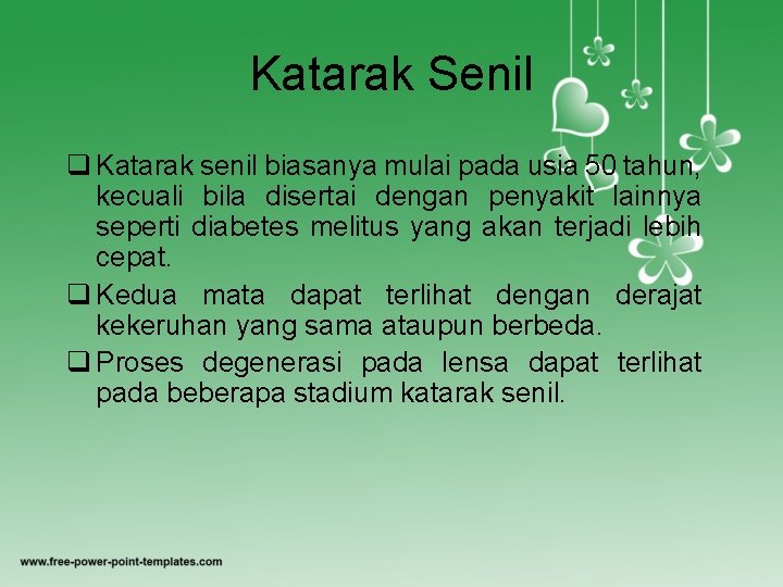 Katarak Senil q Katarak senil biasanya mulai pada usia 50 tahun, kecuali bila disertai