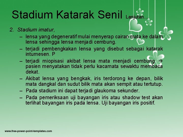 Stadium Katarak Senil Lanjutan… 2. Stadium imatur, – lensa yang degeneratif mulai menyerap cairan