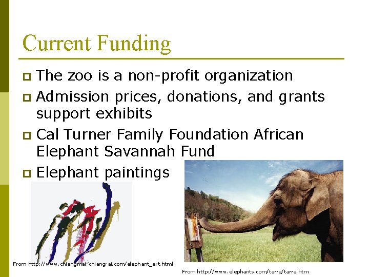 Current Funding The zoo is a non-profit organization p Admission prices, donations, and grants