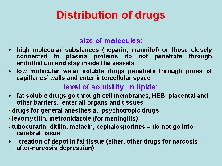 Distribution of drugs size of molecules: · high molecular substances (heparin, mannitol) or those Distribution of drugs size of molecules: · high molecular substances (heparin, mannitol) or those