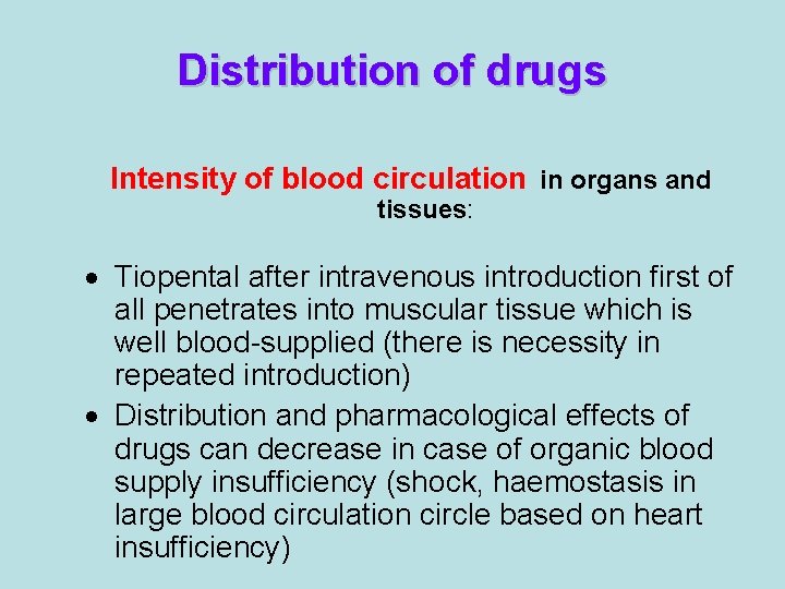 Distribution of drugs Intensity of blood circulation in organs and tissues: · Tiopental after Distribution of drugs Intensity of blood circulation in organs and tissues: · Tiopental after