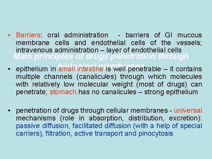 • Barriers: oral administration - barriers of GI mucous membrane cells and endothelial • Barriers: oral administration - barriers of GI mucous membrane cells and endothelial