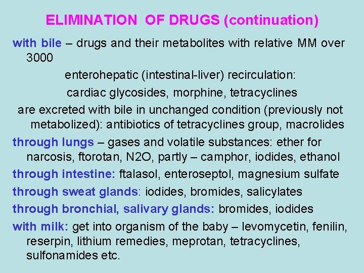 ELIMINATION OF DRUGS (continuation) with bile – drugs and their metabolites with relative MM ELIMINATION OF DRUGS (continuation) with bile – drugs and their metabolites with relative MM