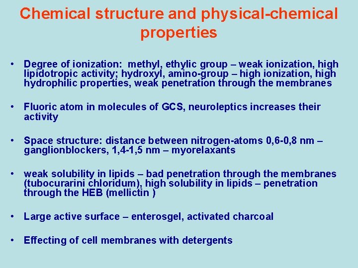 Chemical structure and physical-chemical properties • Degree of ionization: methyl, ethylic group – weak Chemical structure and physical-chemical properties • Degree of ionization: methyl, ethylic group – weak