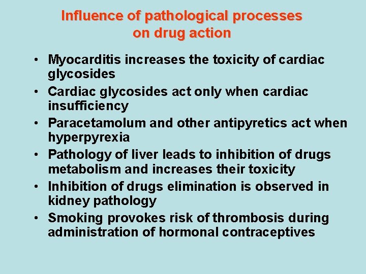 Influence of pathological processes on drug action • Myocarditis increases the toxicity of cardiac Influence of pathological processes on drug action • Myocarditis increases the toxicity of cardiac