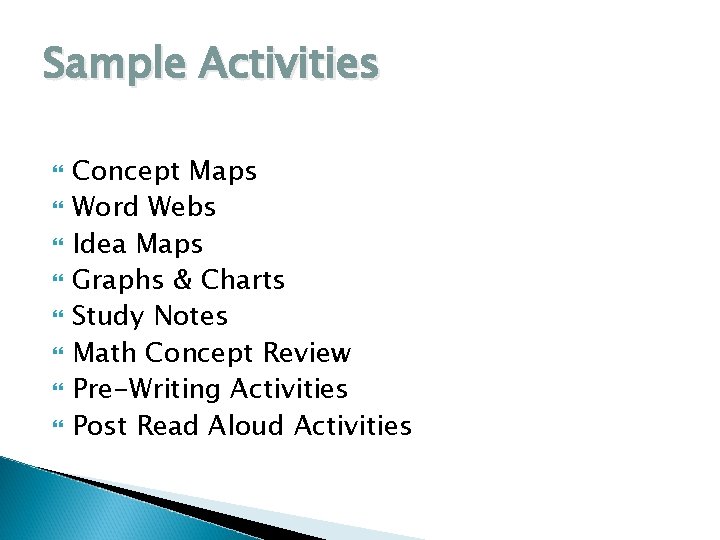 Sample Activities Concept Maps Word Webs Idea Maps Graphs & Charts Study Notes Math