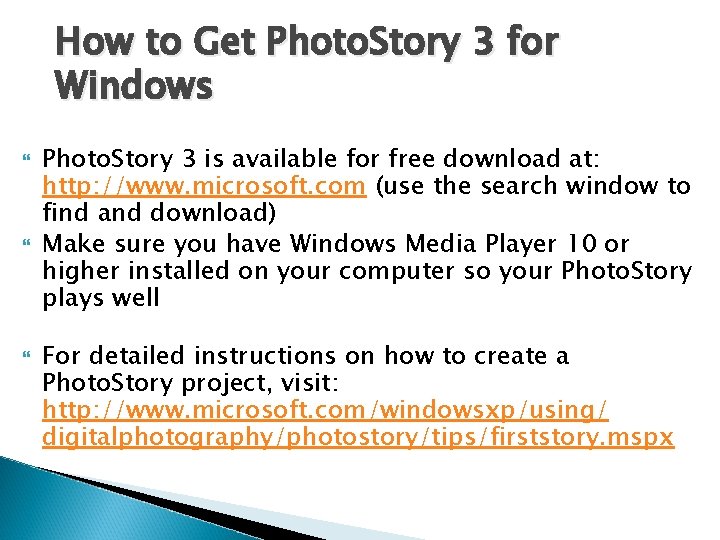 How to Get Photo. Story 3 for Windows Photo. Story 3 is available for