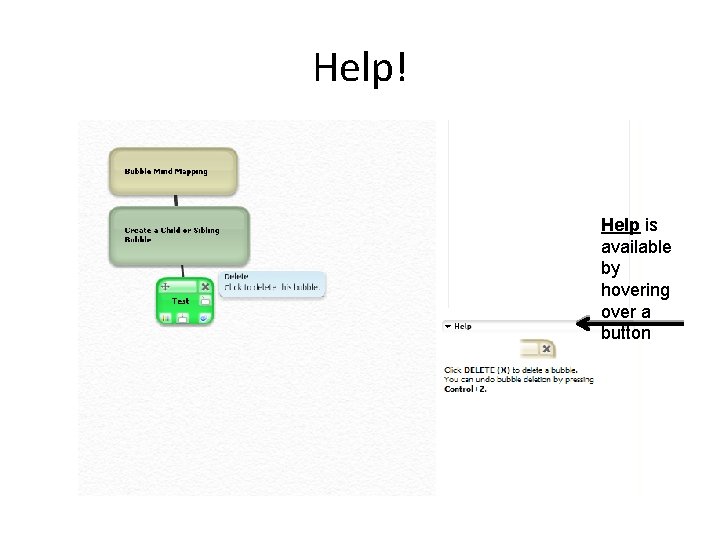 Help! Help is available by hovering over a button 