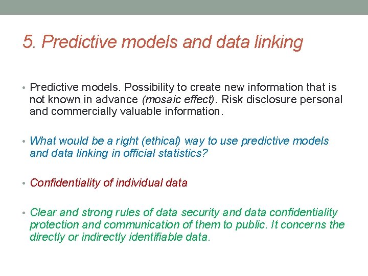 5. Predictive models and data linking • Predictive models. Possibility to create new information