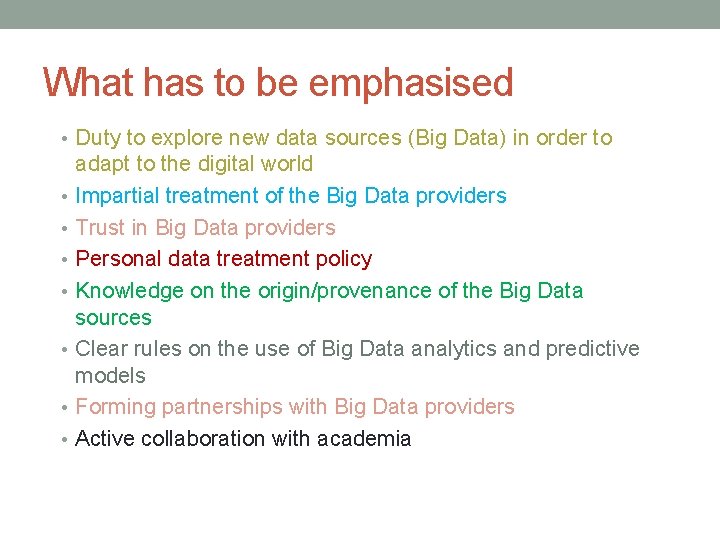 What has to be emphasised • Duty to explore new data sources (Big Data)