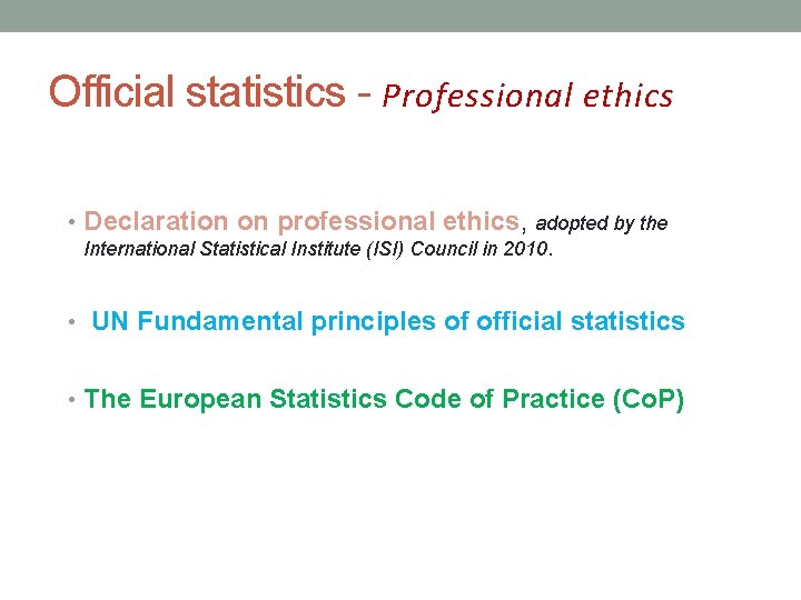 Official statistics - Professional ethics • Declaration on professional ethics, adopted by the International