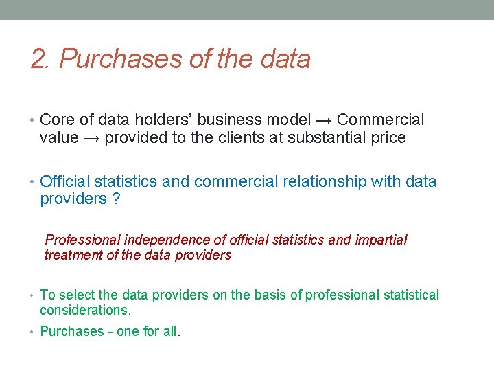 2. Purchases of the data • Core of data holders’ business model → Commercial