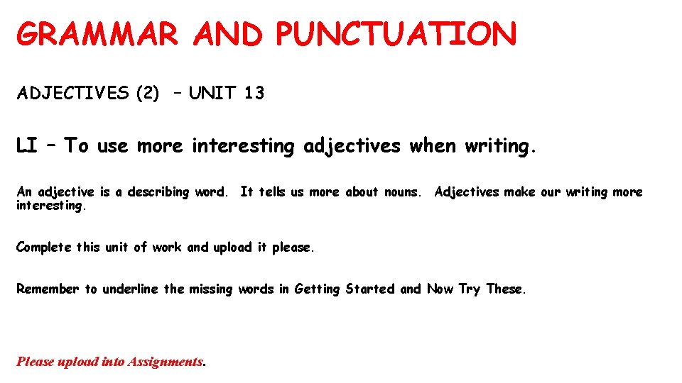GRAMMAR AND PUNCTUATION ADJECTIVES (2) – UNIT 13 LI – To use more interesting