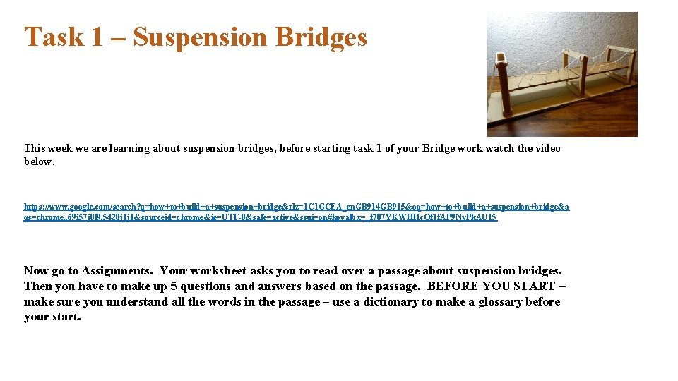 Task 1 – Suspension Bridges This week we are learning about suspension bridges, before
