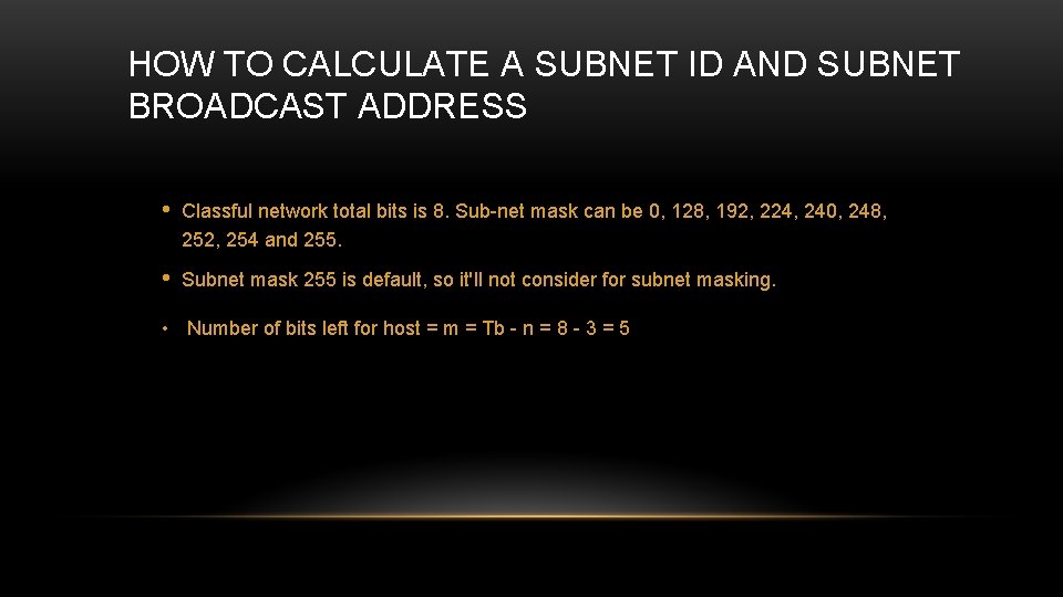 HOW TO CALCULATE A SUBNET ID AND SUBNET BROADCAST ADDRESS • Classful network total