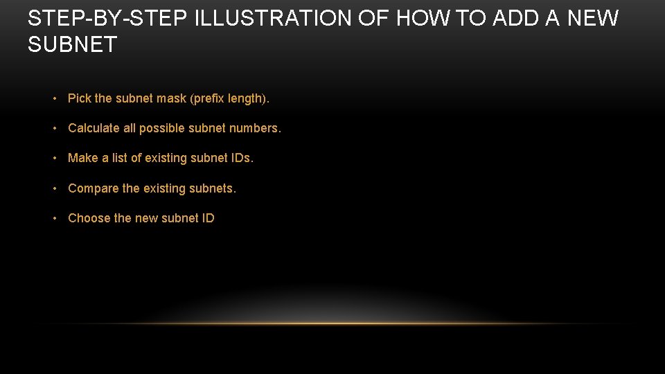 STEP-BY-STEP ILLUSTRATION OF HOW TO ADD A NEW SUBNET • Pick the subnet mask