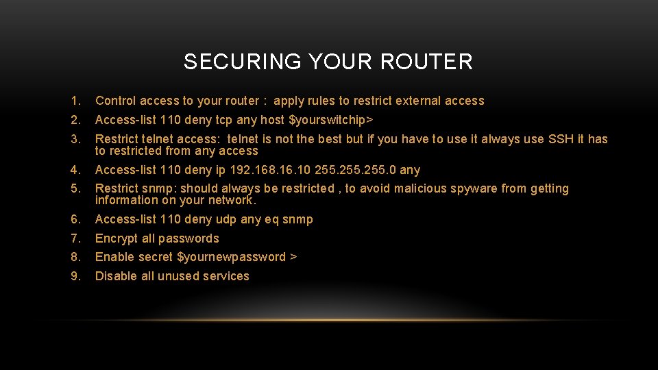 SECURING YOUR ROUTER 1. 2. 3. Control access to your router : apply rules