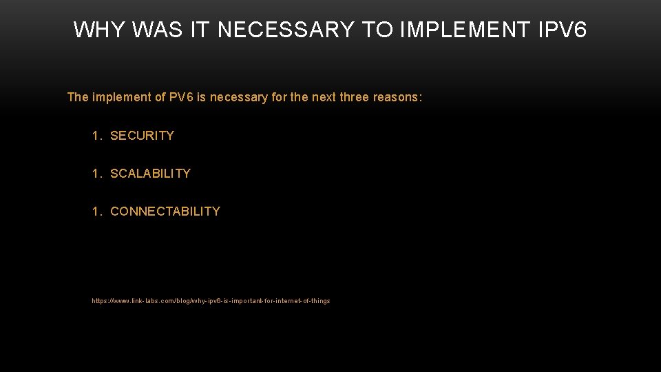 WHY WAS IT NECESSARY TO IMPLEMENT IPV 6 The implement of PV 6 is