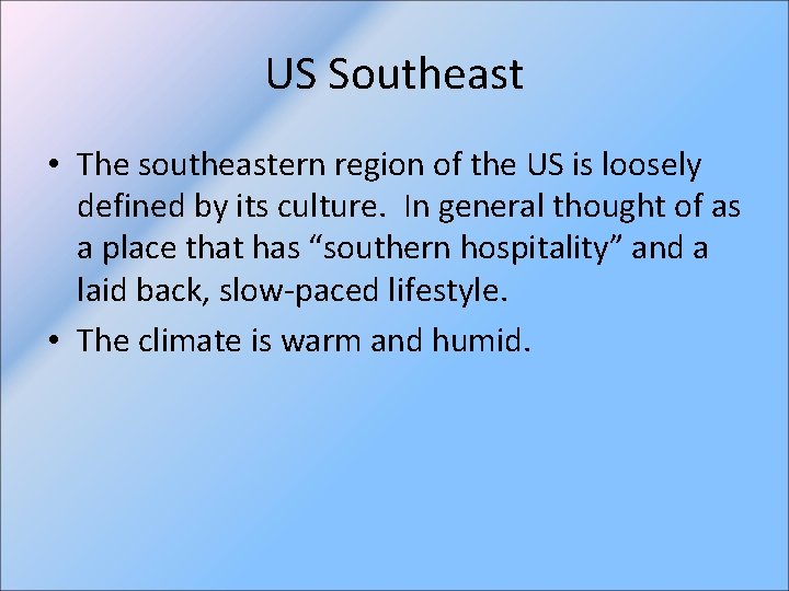 US Southeast • The southeastern region of the US is loosely defined by its