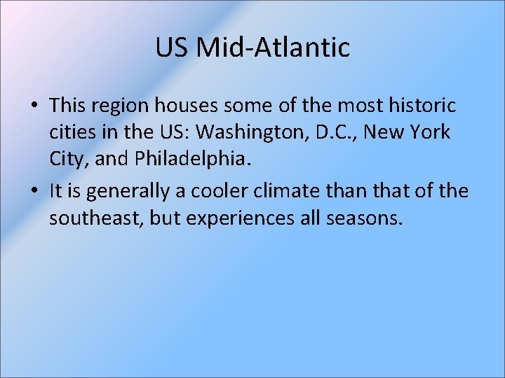 US Mid-Atlantic • This region houses some of the most historic cities in the