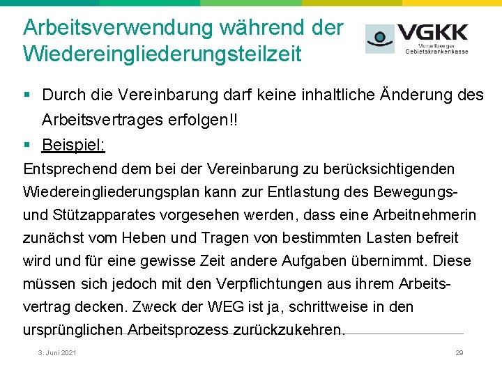 Arbeitsverwendung während der Wiedereingliederungsteilzeit § Durch die Vereinbarung darf keine inhaltliche Änderung des Arbeitsvertrages