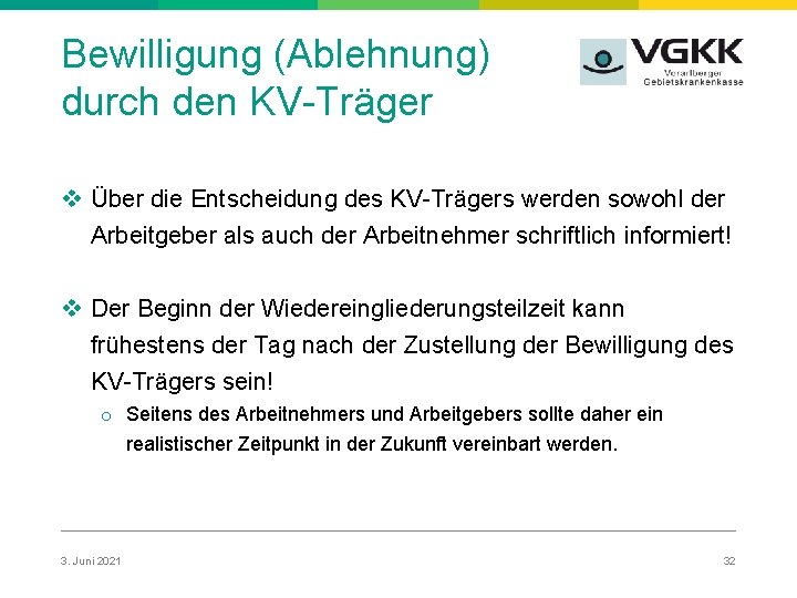 Bewilligung (Ablehnung) durch den KV-Träger v Über die Entscheidung des KV-Trägers werden sowohl der