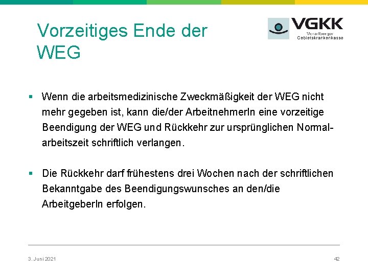 Vorzeitiges Ende der WEG § Wenn die arbeitsmedizinische Zweckmäßigkeit der WEG nicht mehr gegeben