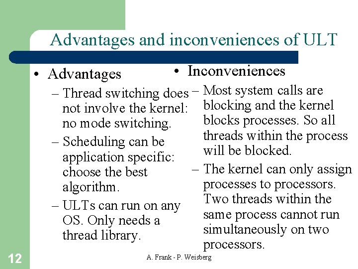 Advantages and inconveniences of ULT • Advantages 12 • Inconveniences – Thread switching does