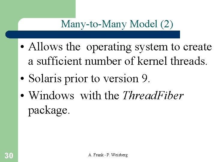 Many-to-Many Model (2) • Allows the operating system to create a sufficient number of