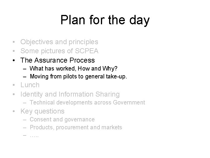 Plan for the day • Objectives and principles • Some pictures of SCPEA •