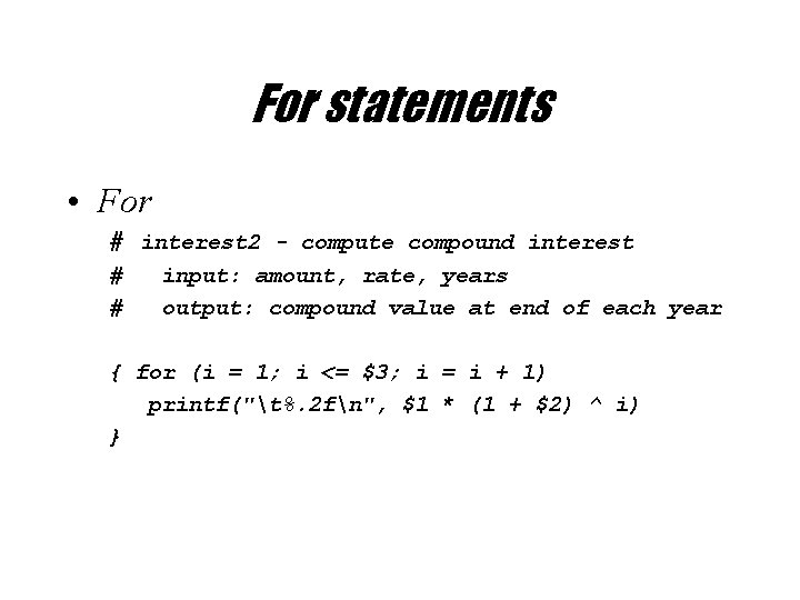 For statements • For # interest 2 - compute compound interest # # input: