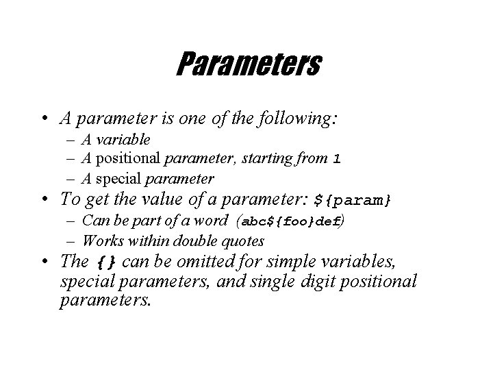 Parameters • A parameter is one of the following: – A variable – A