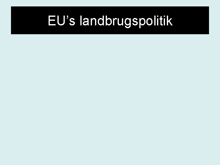 EU’s landbrugspolitik 