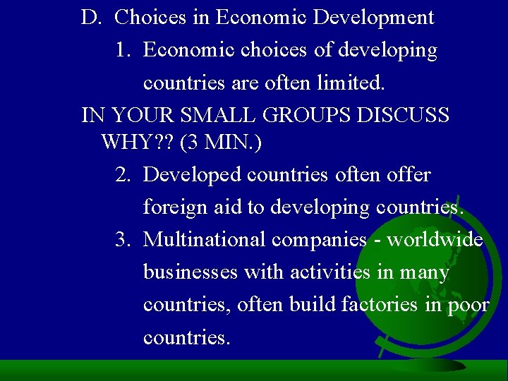 D. Choices in Economic Development 1. Economic choices of developing countries are often limited.