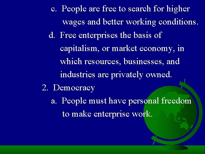 c. People are free to search for higher wages and better working conditions. d.