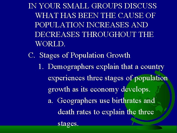 IN YOUR SMALL GROUPS DISCUSS WHAT HAS BEEN THE CAUSE OF POPULATION INCREASES AND