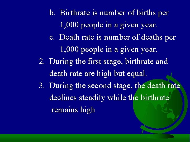 b. Birthrate is number of births per 1, 000 people in a given year.