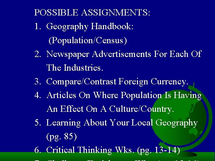 POSSIBLE ASSIGNMENTS: 1. Geography Handbook: (Population/Census) 2. Newspaper Advertisements For Each Of The Industries.