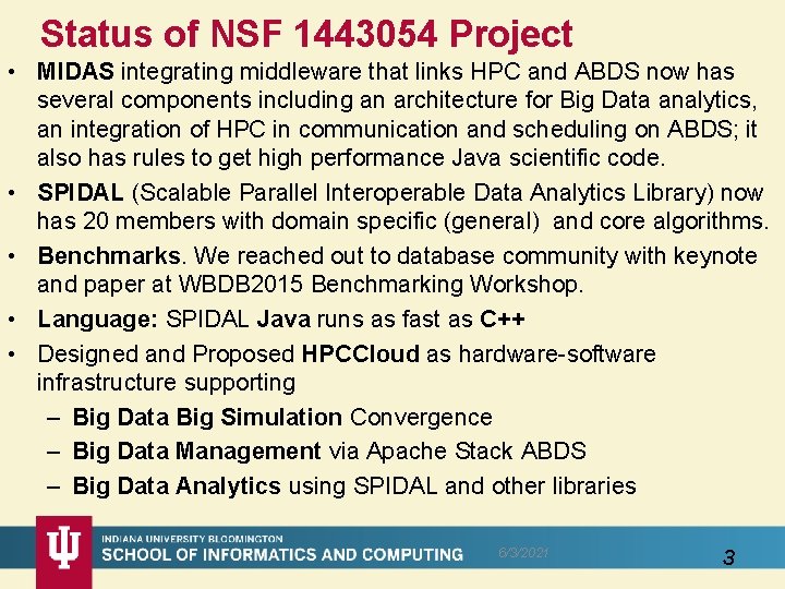 Status of NSF 1443054 Project • MIDAS integrating middleware that links HPC and ABDS