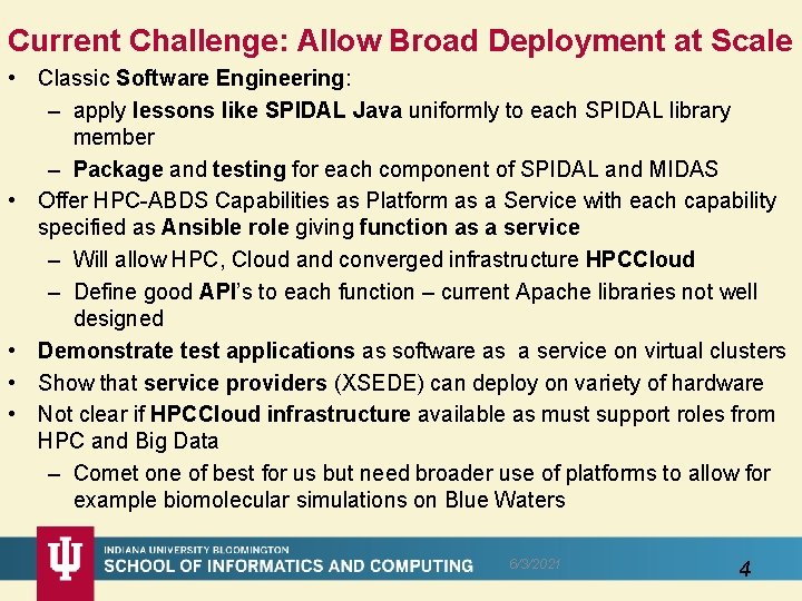 Current Challenge: Allow Broad Deployment at Scale • Classic Software Engineering: – apply lessons
